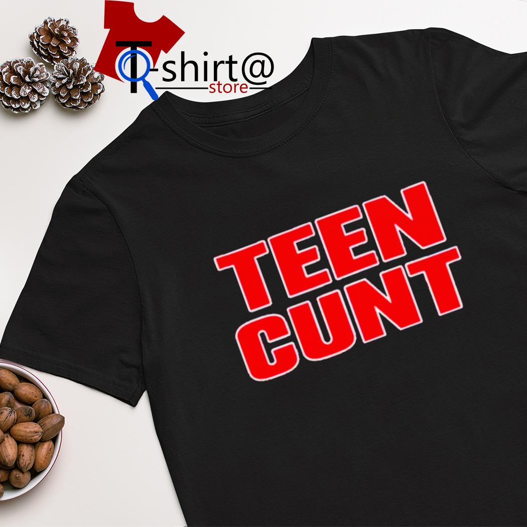 Teen Cunt shirt