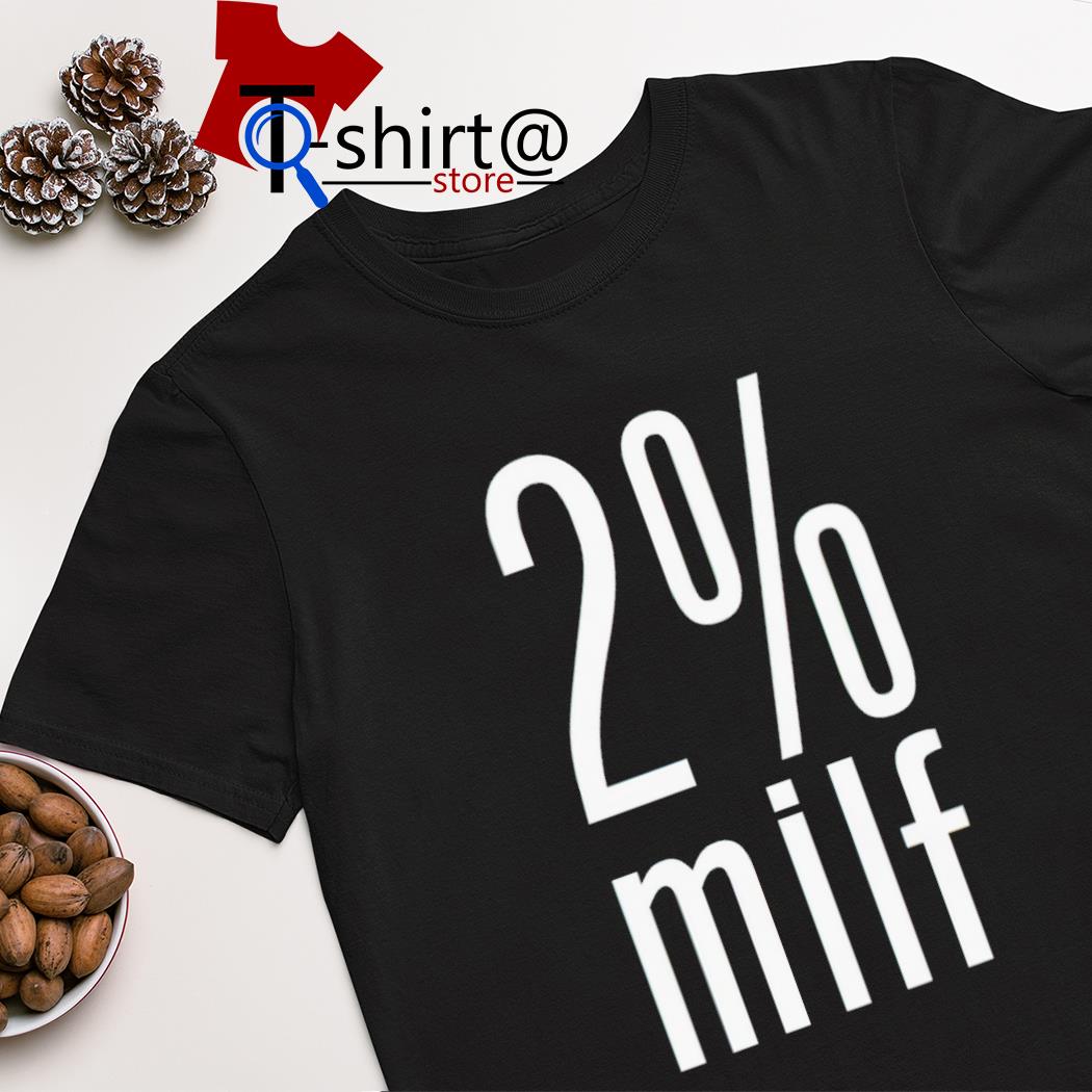 2% M.I.L.F. shirt