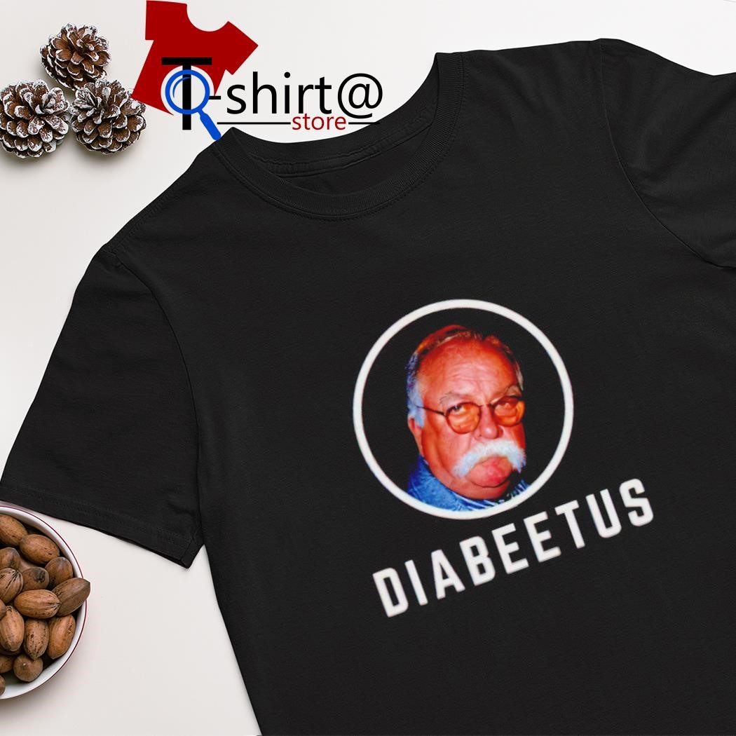 Best diabeetus Wilford Brimley shirt