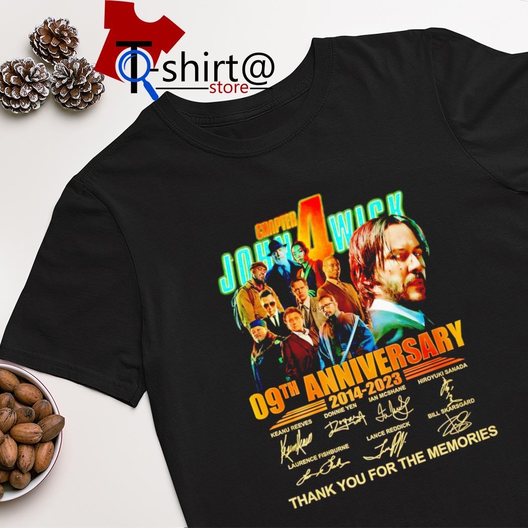 Top john Wick Chapter 4 09th anniversary 2014-2023 thank you for the memories signatures shirt