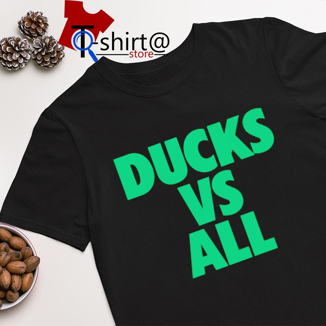 Ducks vs all shirt