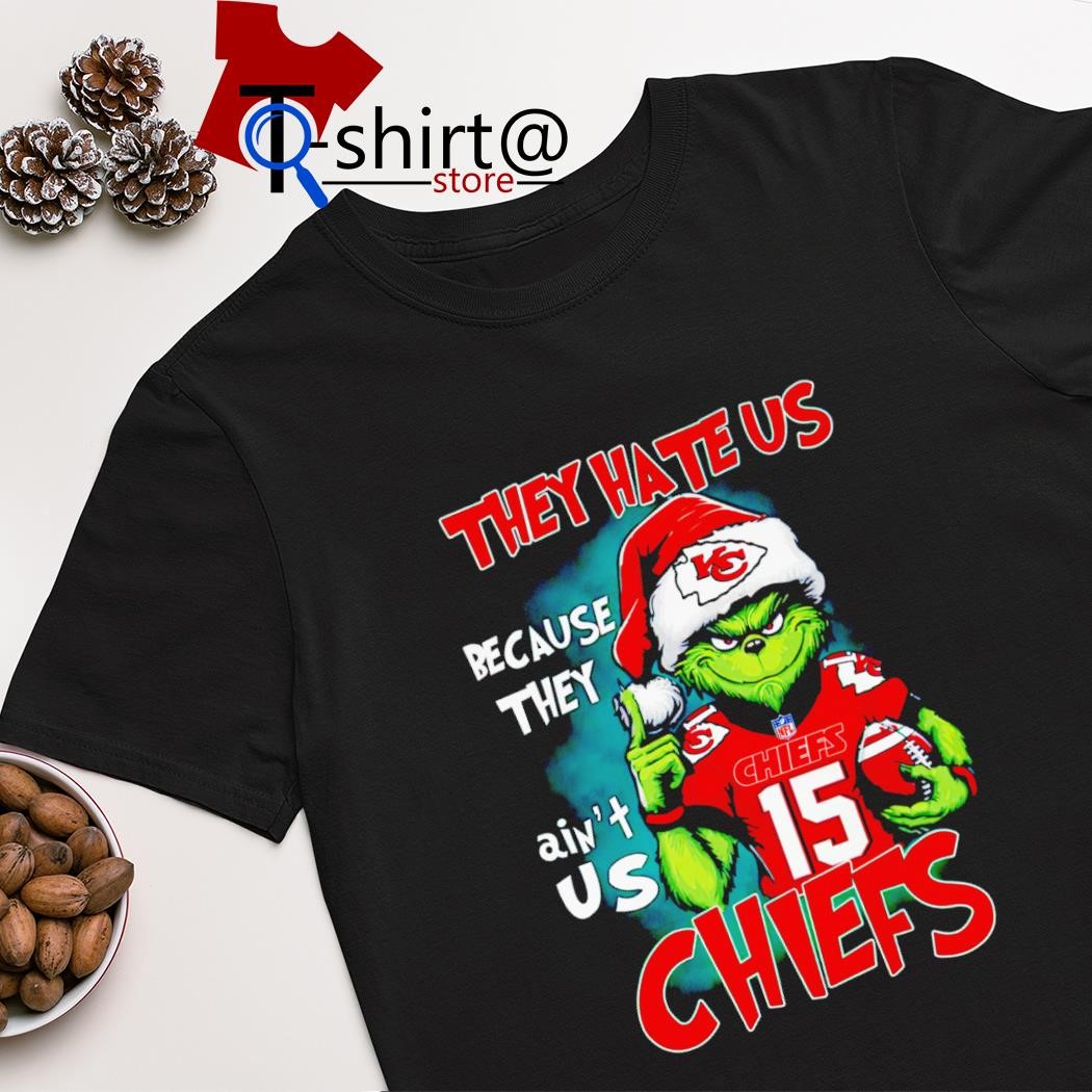 Best the Grinch they hate us because they ain't us Kansas City Chiefs shirt