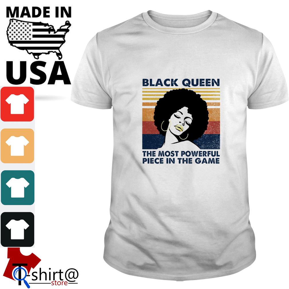 black queen the most powerful piece in the game shirt